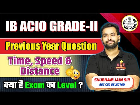 IB ACIO Grade-II 2023 Chapter-wise PYQ solution| Time, Speed and Distance
