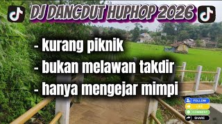 Dj dangdut hip-hop viral 2026🎵kurang piknik🎧‼️✅