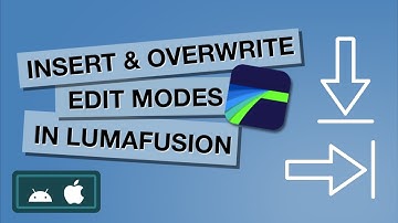 Exploring Edit Modes in LumaFusion