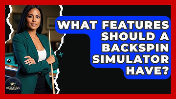 What Features Should A Backspin Simulator Have? - Billiards Hustlers