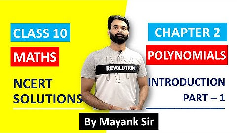 Class 10 Maths Chapter 2 Polynomials Lecture 1 Introduction Part 1