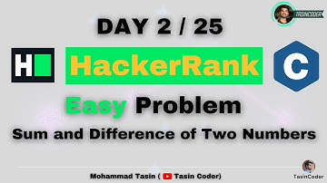 Sum and Difference of Two Numbers | HackerRank | Tasin Coder #hackerrank #day2