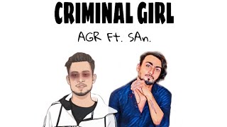 #true_story - CRIMINAL GIRL - AGR X San Jeet Saklani (OFFICIAL ROMANTIC RAP SONG 2021)