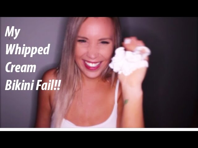 My Whipped cream bikini fail!!! - YouTube