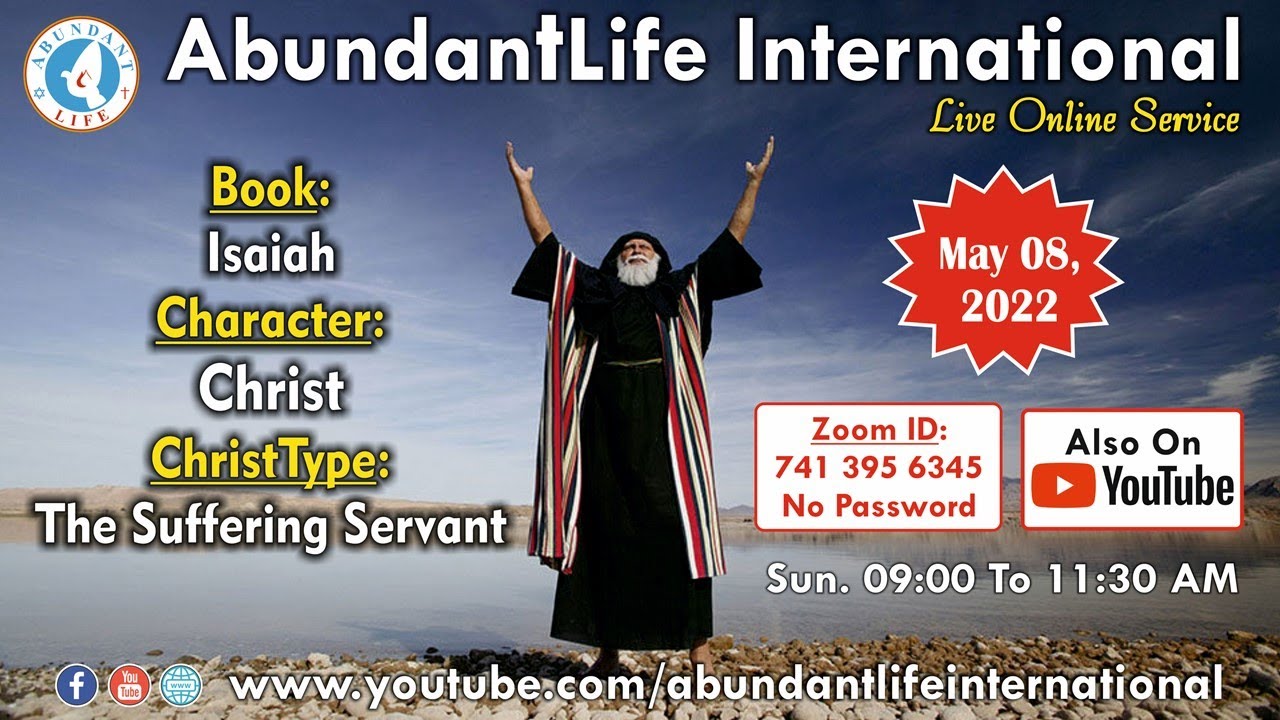 ISAIAH – CHRIST (THE SUFFERING SERVANT) | In Person & Online Service | May 08, 2022.