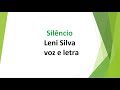 Silêncio - Leni Silva - voz e letra