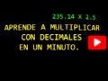 Estas seguro que recuerdas cómo multiplicar con decimales? - En 1 minuto