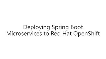 Deploying Spring Boot Microservices to Red Hat OpenShift 4.8