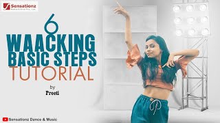 6 Waacking Basic Steps Tutorial | For Beginners | Preeti | Sensationz Dance & Music