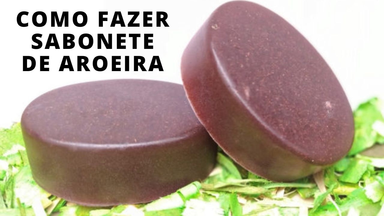 Como Fazer Sabonete de Aroeira Com 3 Ingredientes Simples