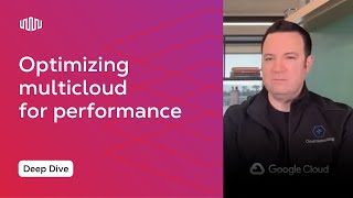 How to Optimize Multicloud for Performance and Cost Management | Tech Talk Series