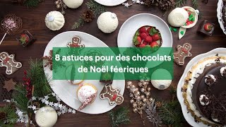 8 astuces de chocolats pour Noël | Décors en chocolat | Astuces DIY en chocolat