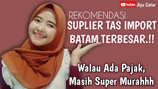 REKOMENDASI SUPPLIER TAS IMPORT & LOCAL