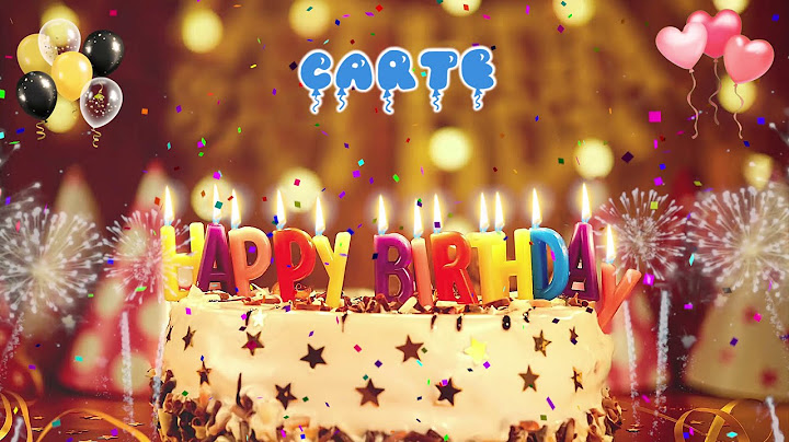 CARTE birthday song – Happy Birthday Carte