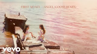 Video thumbnail of "First Aid Kit - Angel (Goose Remix - Official Audio)"