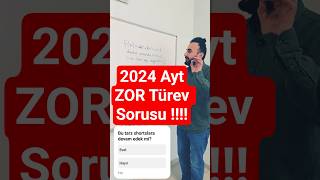 Skandal Denilen 2024 Ayt Türev Sorusu Benzeri Ürev Türev Artan Fonksiyon 2024 Ayt