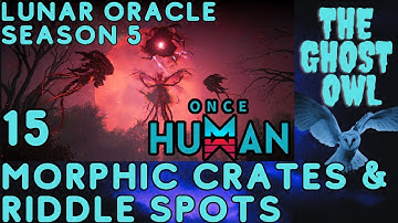 Once Human Season 5 Manibus Lunar Oracle Episode 15 Morphic Crates & Riddle Spots