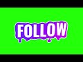 FOLLOW Graffiti Drip Text Animation Green Screen Overlay