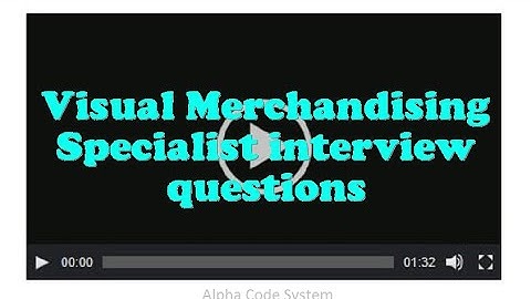 Visual Merchandising Specialist interview questions