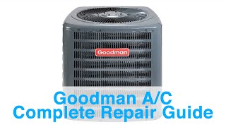Goodman Air Conditioner Complete Repair Guide - Includes Troubleshooting, Error Codes, and Repairs