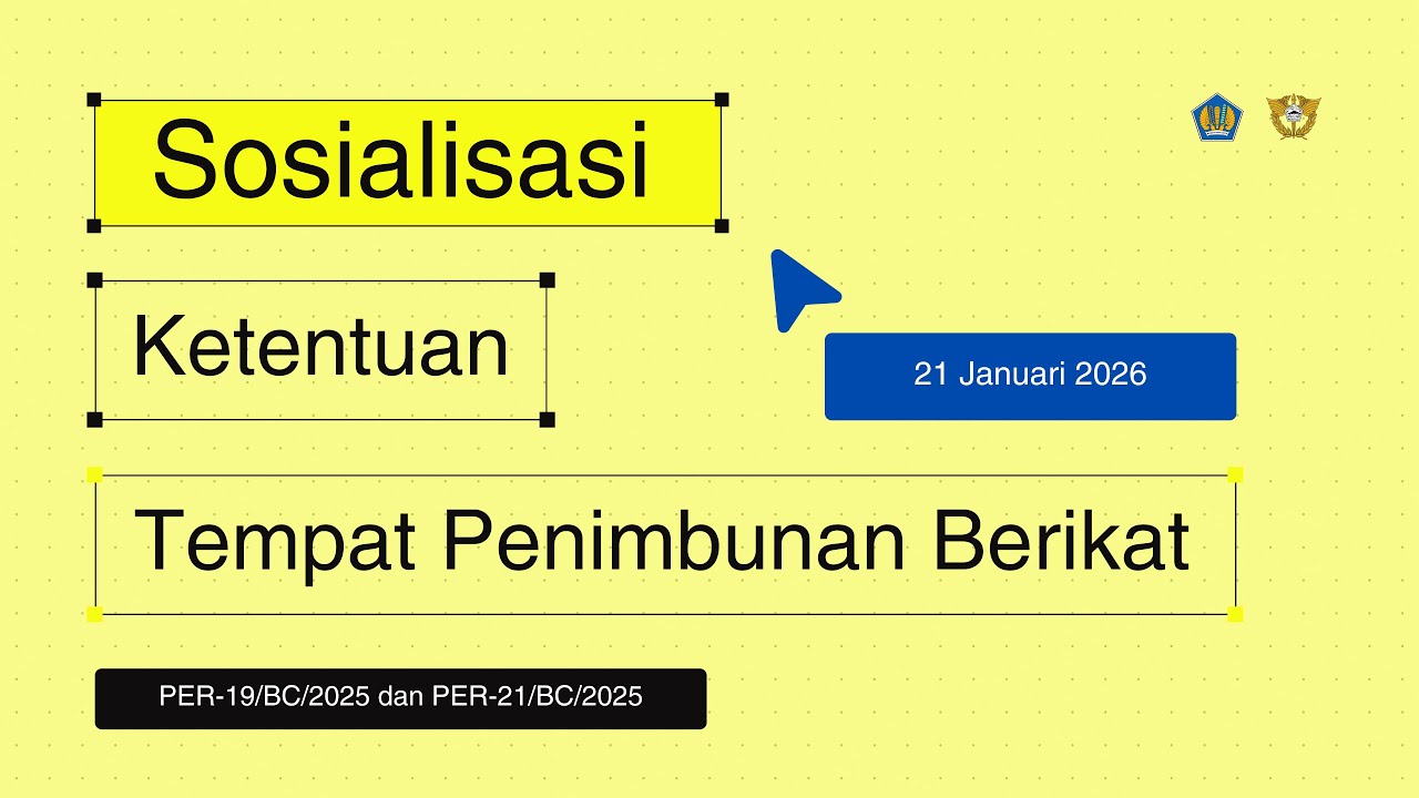 [LIVE] Sosialisasi PER-19/BC/2025 dan PER-21/BC/2025 tentang Ketentuan Tempat Penimbunan Berikat