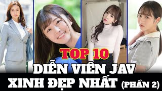 Top 10 cô nàng JAV xinh đẹp nhất | Phần 2 | Gái Xinh