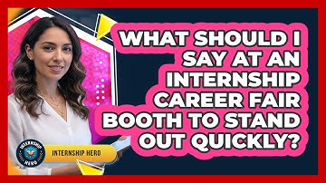 What Should I Say At An Internship Career Fair Booth To Stand Out Quickly? - Internship Hero