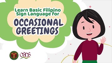 Basic Filipino Sign Language: Occasional Greetings
