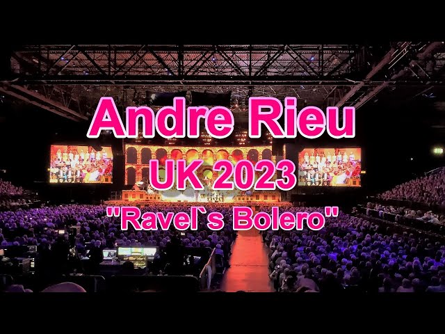 ANDRE RIEU - UK 2023 TOUR "Ravel`s Bolero" Live at World Resort Arena Birmingham.