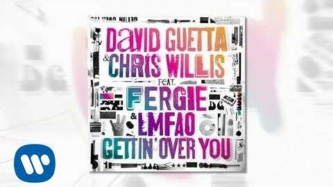 David Guetta & Chris Willis ft Fergie & LMFAO - Gettin Over You (Official)