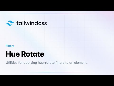 Tailwind CSS | Hue Rotate