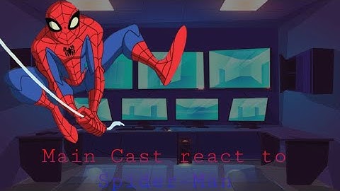 Main Cast react to Spider-Man (Spectacular Spider-Man)