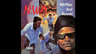 100 Miles and Runnin' - NWA (Instrumental Remake)