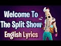 Welcome to the split show lyrics english  fortnite lobby track