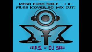 Mega Euro Saile - 1 X-Files (Cover 90' Mix Three Cut)