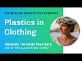 Plastics in Clothing with Hannah Teschler Dunning | The Million Marker Live Sessions