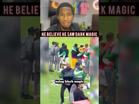 He Believes He Saw Dark Magic 