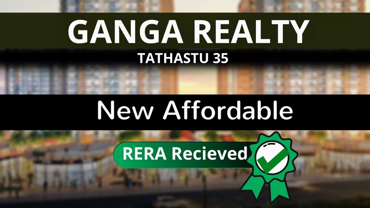 Ganga Reality| TATHASTU 35| 3BHK apartment|New Affordable| RERA ...