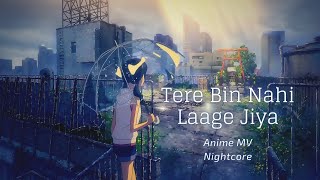 Download Lagu Tere Bin Nahi Laage Jiya [Anime MV] - Anime Mix - Nightcore MP3