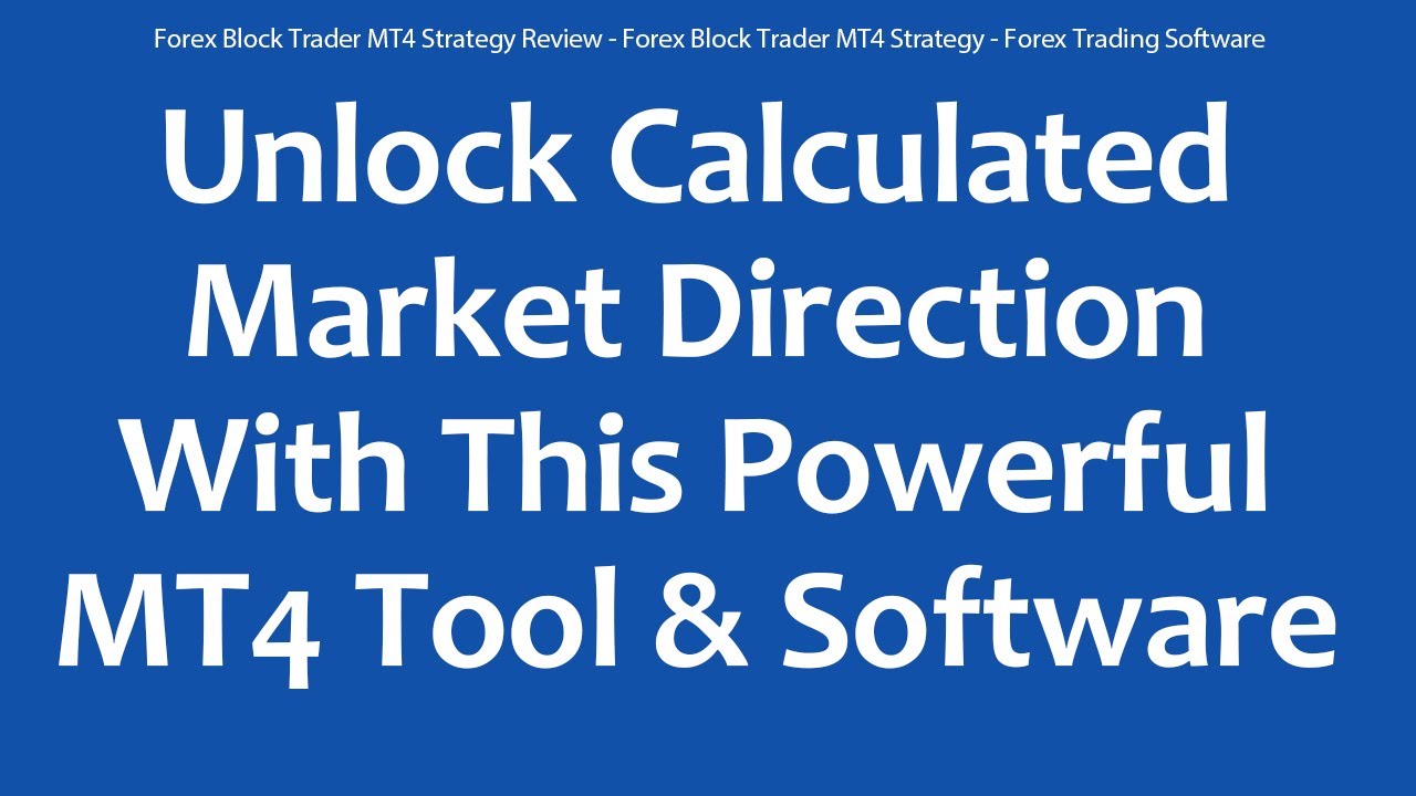 Forex Block Trader MT4 Strategy Review - Forex Block Trader MT4 Strategy - Forex Trading Software