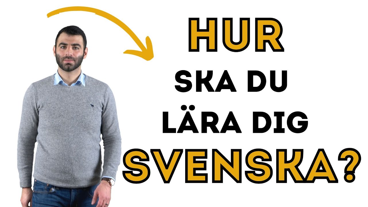 Dig Hur HUR ska du lära dig SVENSKA? - YouTube