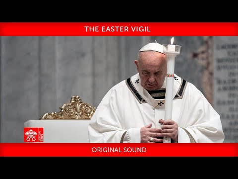 April 03 2021, The Easter Vigil I Pope Francis