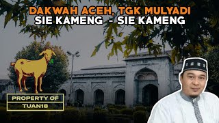 Dakwah Aceh Tgk Mulyadi ,Sie Kameng