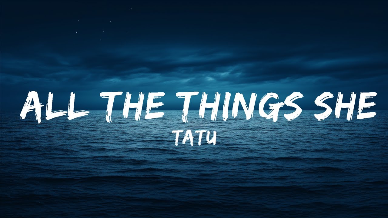 Tatu - All The Things She Said (Lyrics) | Running through my head | 25
