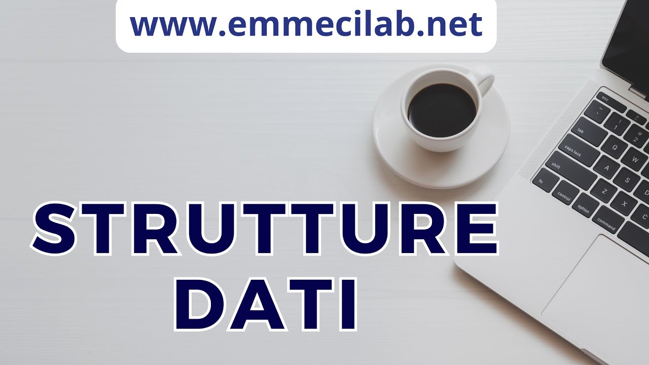 STRUTTURE DATI | Guida FACILE per tutti