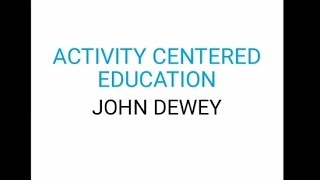 ACTIVITY CENTERED EDUCATION/JOHN DEWEY/MODULE 2/LEARNING AND TEACHING #activitycenterededucation