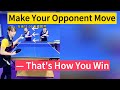 🥇**Make Your Opponent Move — That’s How You Win**