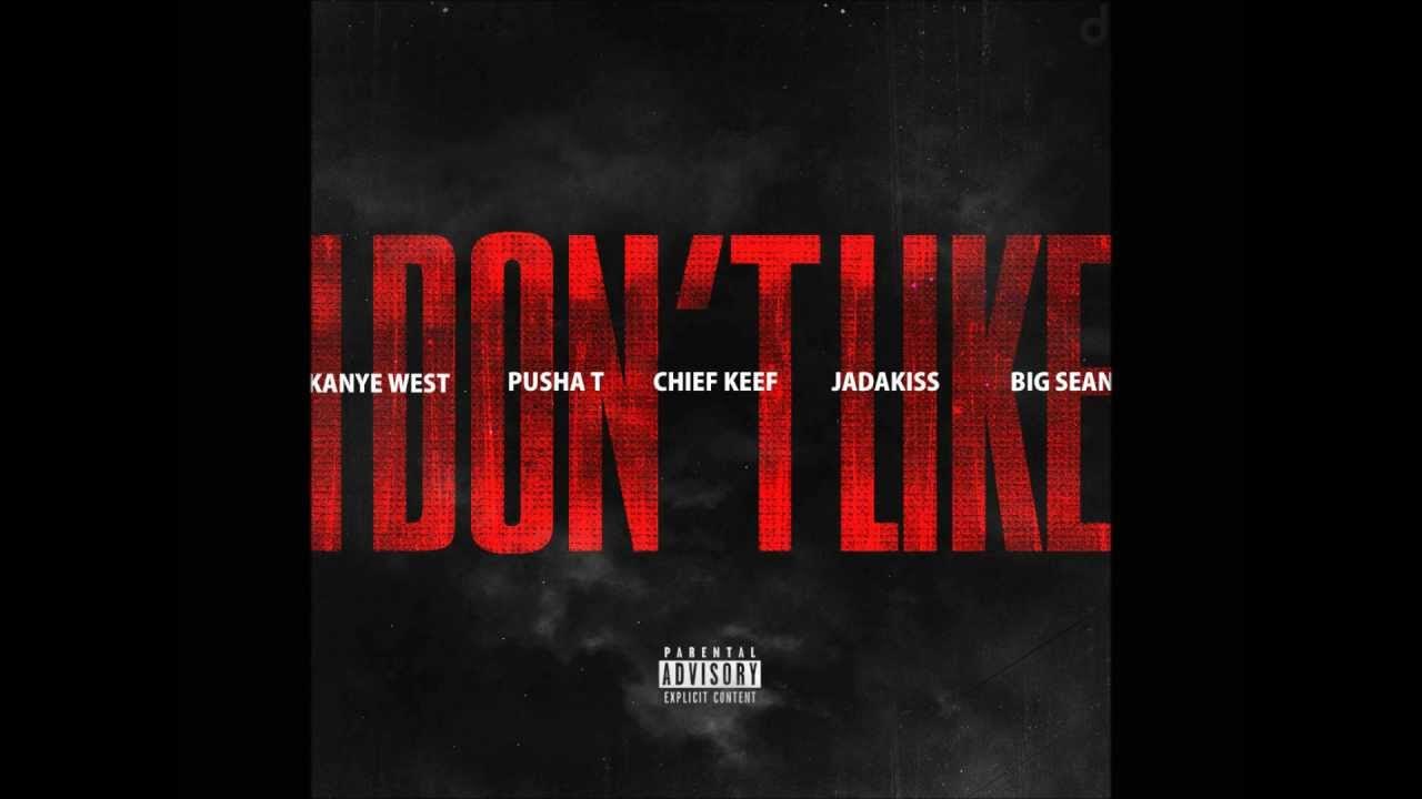 Don t like feat chief keef. Донт лайк. Don t like chief keef. Чиф киф донт лайк. Don't like kanye west.