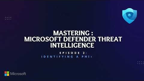 Mastering Microsoft Defender Threat Intelligence: Identifying and Investigating a Phishing Campaign