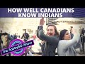 What CANADIANS know about INDIANS in CANADA ?? | CANADA on INDIA